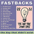Fastbacks / The Day That Didn't Exist