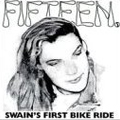 Fifteen / Swain's First Bike Ride