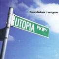 Fountains of Wayne / Utopia Parkway