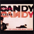 The Jesus And Mary Chain / Psycho Candy