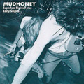 Mudhoney / Superfuzz Bigmuff plus Early Singles