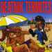 Beatnik Termites / Taste The Sand