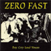 Zero Fast / Bay City Loud Voices